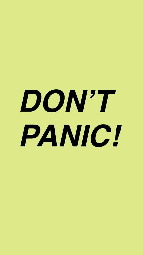 Don t do it. Обои don't Panic. Don't Panic обои для телефона. Kalaban don't Panic. Don't Panic Panic Now Мем.